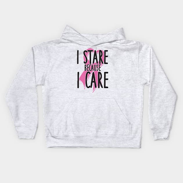 I stare because I care Kids Hoodie by nektarinchen